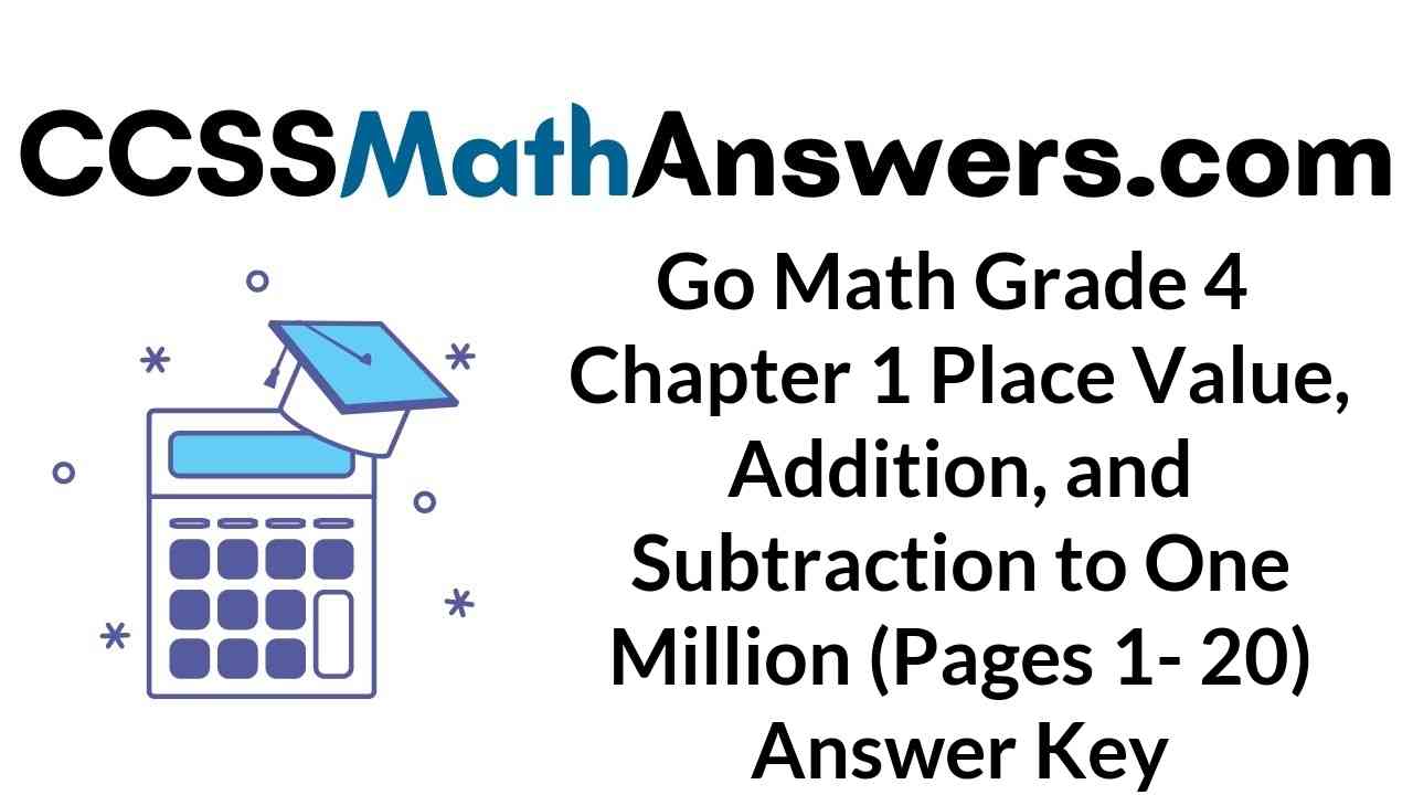 go-math-grade-4-answer-key-homework-practice-fl-chapter-1-place-value-addition-and-subtraction