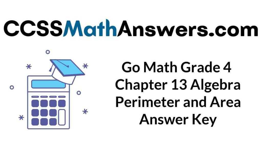 go-math-grade-4-chapter-13-algebra-perimeter-and-area-answer-key