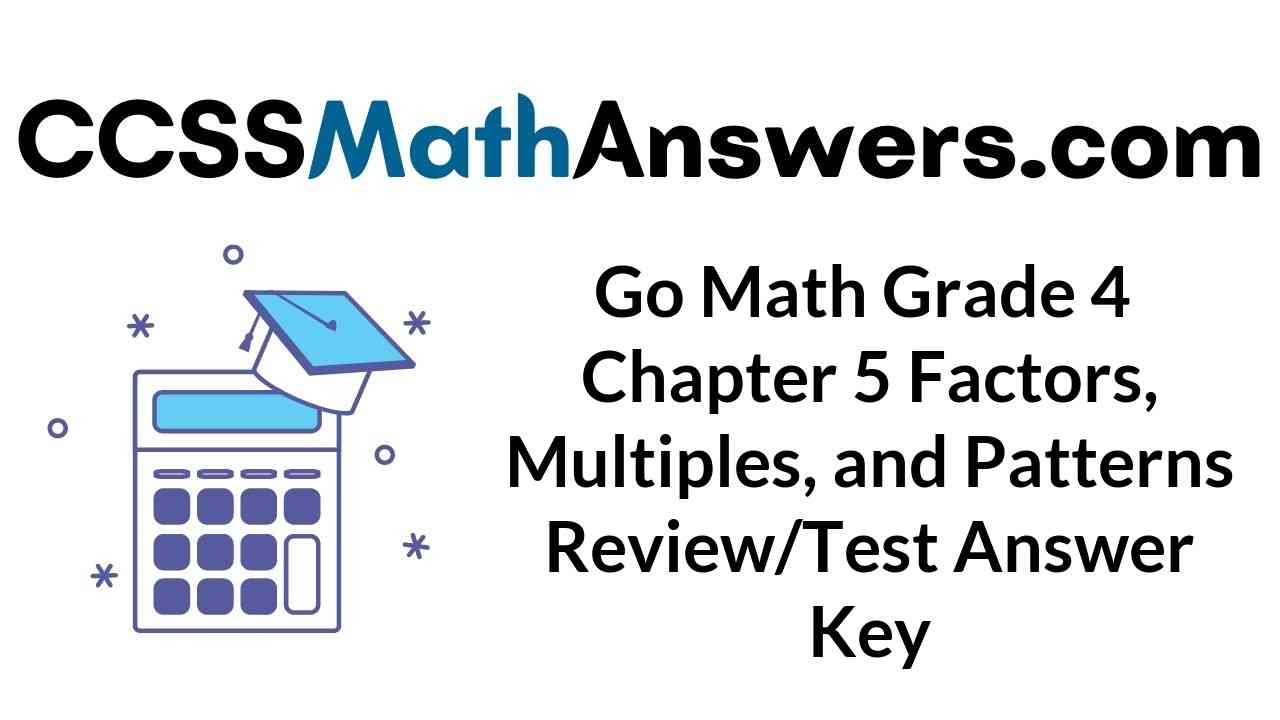 Share on WhatsApp. go-math-grade-4-chapter-5-factors-multiples-and-patterns...