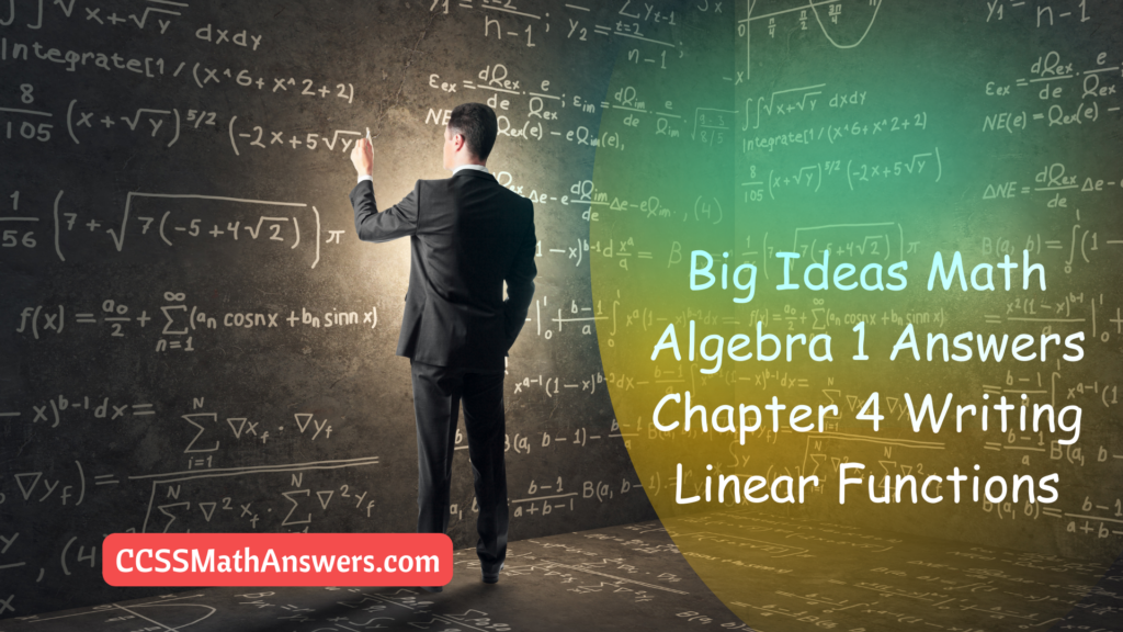 Big Ideas Math Algebra 1 Answers Chapter 4 Writing Linear Functions