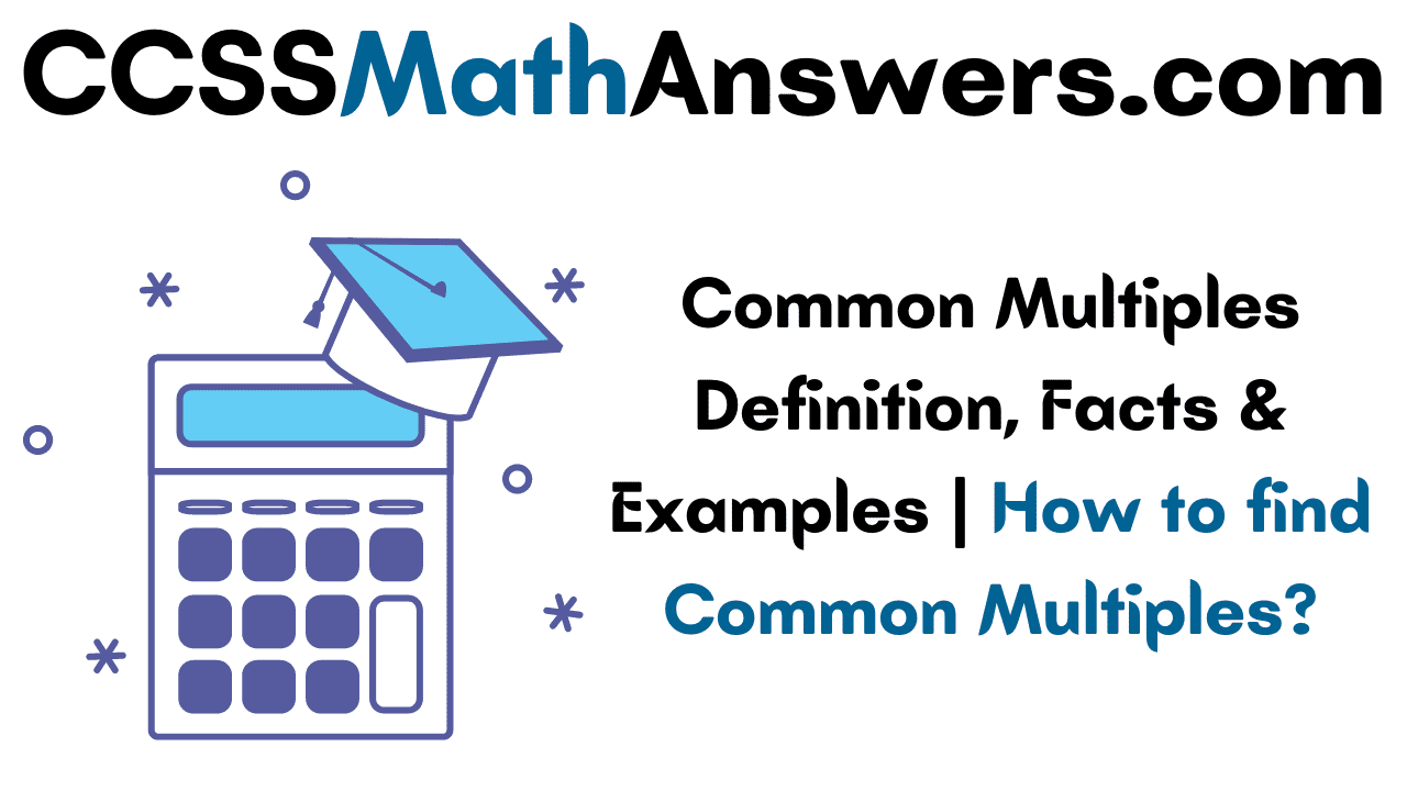 common-multiples-definition-facts-examples-how-to-find-common