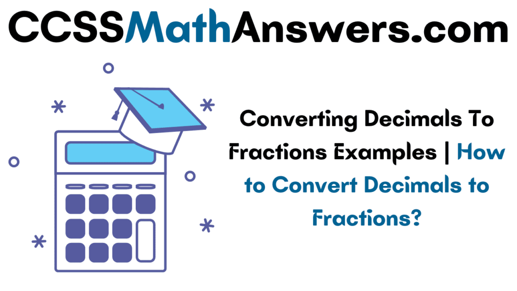 Converting Decimals To Fractions