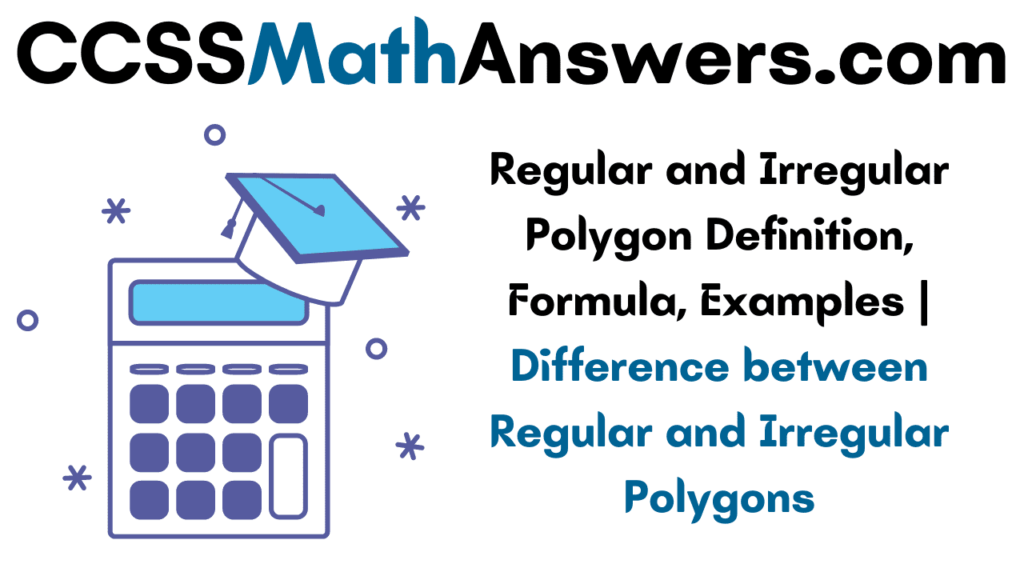 regular-and-irregular-polygon-definition-formula-examples-difference-between-regular-and