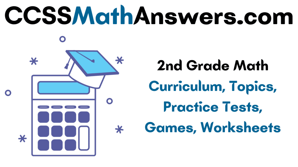2nd Grade Math Curriculum Topics Practice Tests Games Worksheets CCSS Math Answers