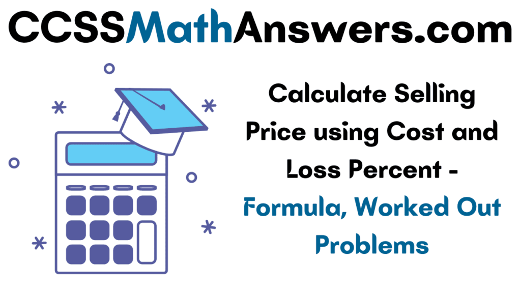 Calculate Selling Price using Cost and Loss Percent