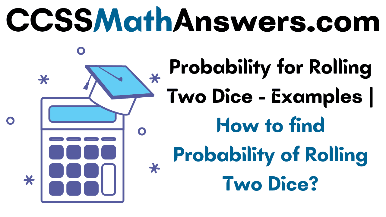 probability-for-rolling-two-dice-examples-how-to-find-probability-of-rolling-two-dice