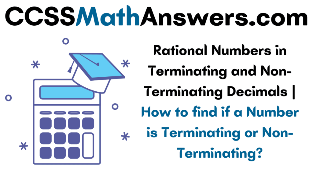 Rational Numbers In Terminating And Non Terminating Decimals How To Find If A Number Is 