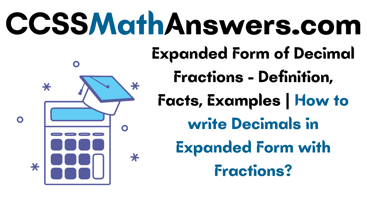 Expanded Form of Decimal Fractions – Definition, Facts, Examples | How
