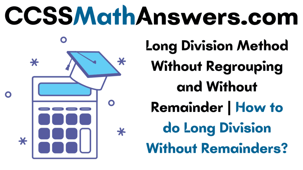 Long Division Method Without Regrouping and Without Remainder
