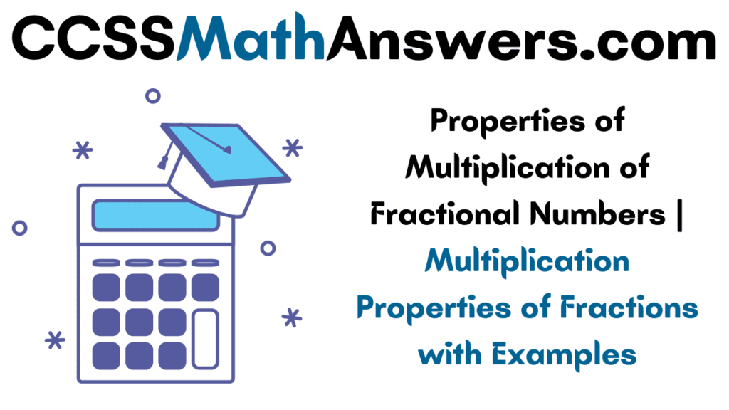 Properties of Multiplication of Fractional Numbers