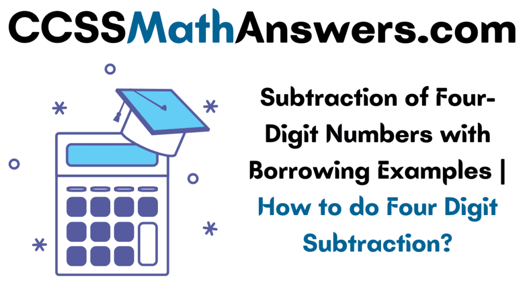 Subtraction of Four-Digit Numbers