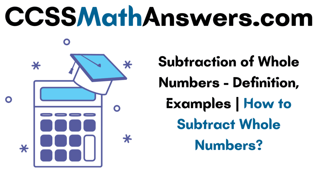 Subtraction of Whole Numbers