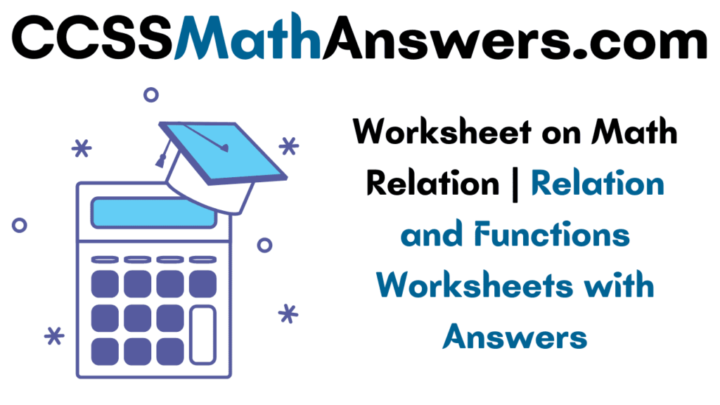 Worksheet on Math Relation
