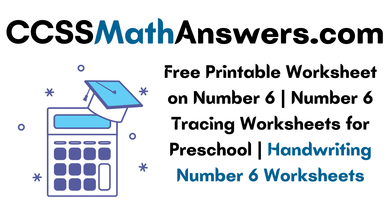 free-printable-worksheet-on-number-6-number-6-tracing-worksheets-for-preschool-handwriting