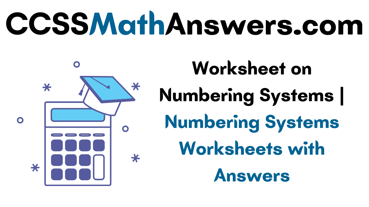 worksheet-on-numbering-systems-numbering-systems-worksheets-with-answers-ccss-math-answers
