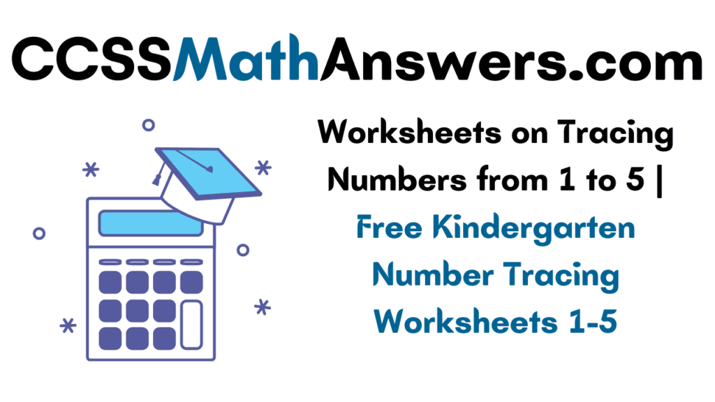 Worksheets On Tracing Numbers From 1 To 5 Free Kindergarten Number 