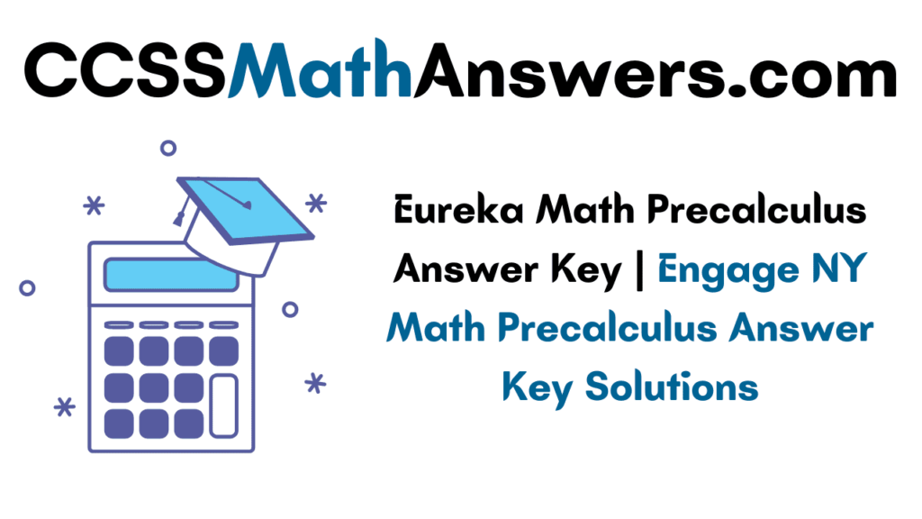 Eureka Math Precalculus Answer Key