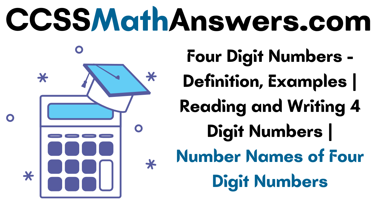 four-digit-numbers-definition-examples-reading-and-writing-4-digit