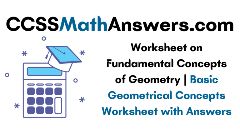 Worksheet on Fundamental Concepts of Geometry | Basic Geometrical