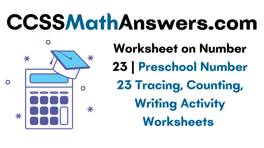 Worksheet On Number 23 Preschool Number 23 Tracing Counting Writing Activity Worksheets