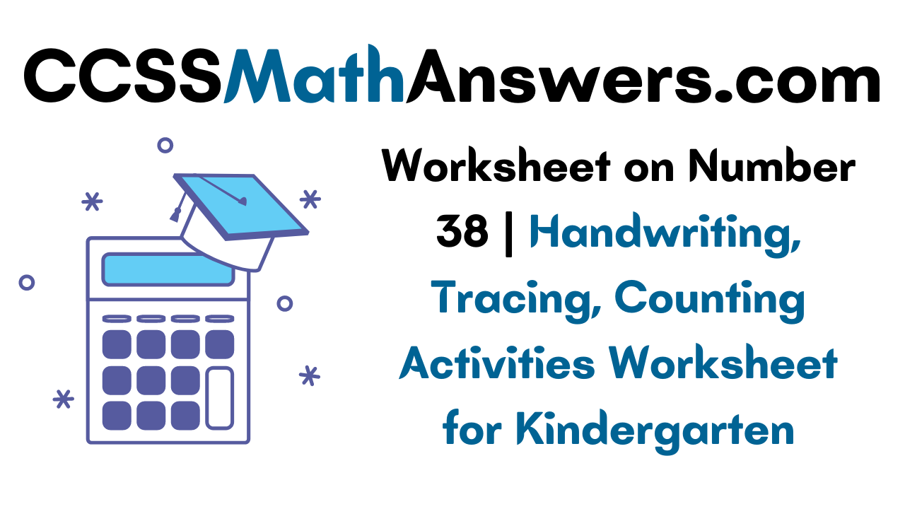 Worksheet On Number 38 Handwriting Tracing Counting Activities Worksheet For Kindergarten