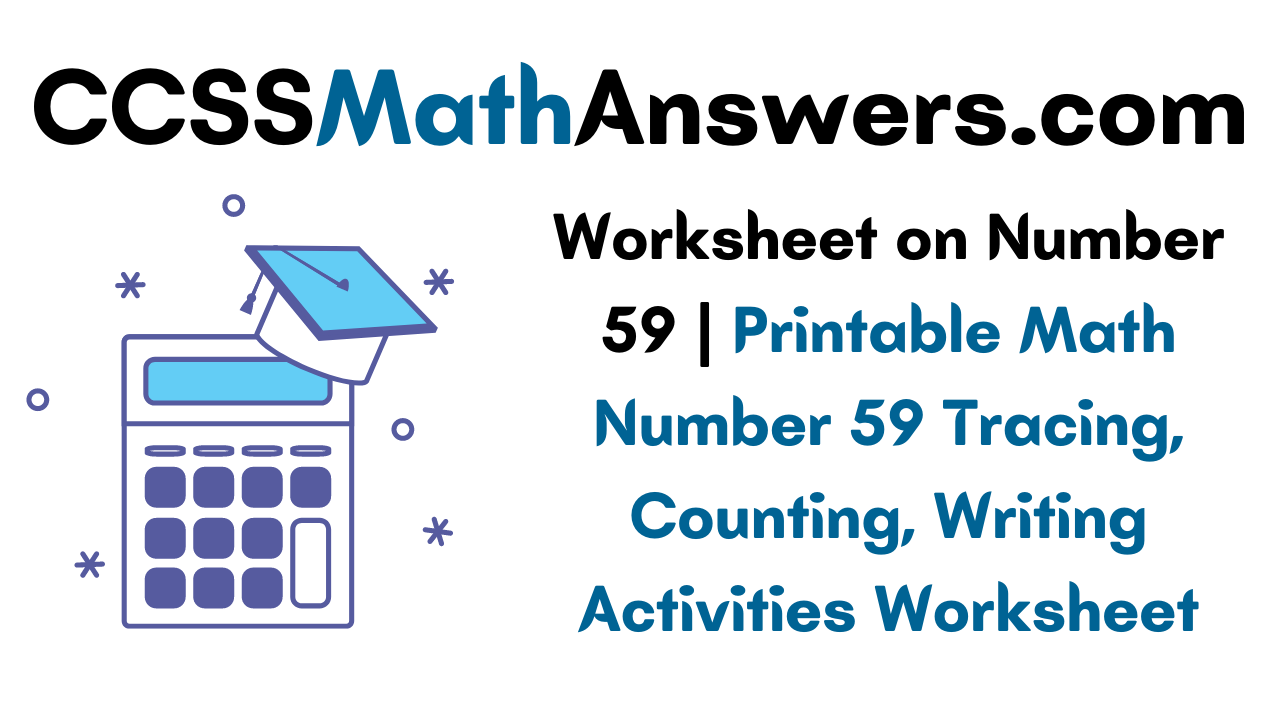 worksheet-on-number-59-printable-math-number-59-tracing-counting-writing-activities