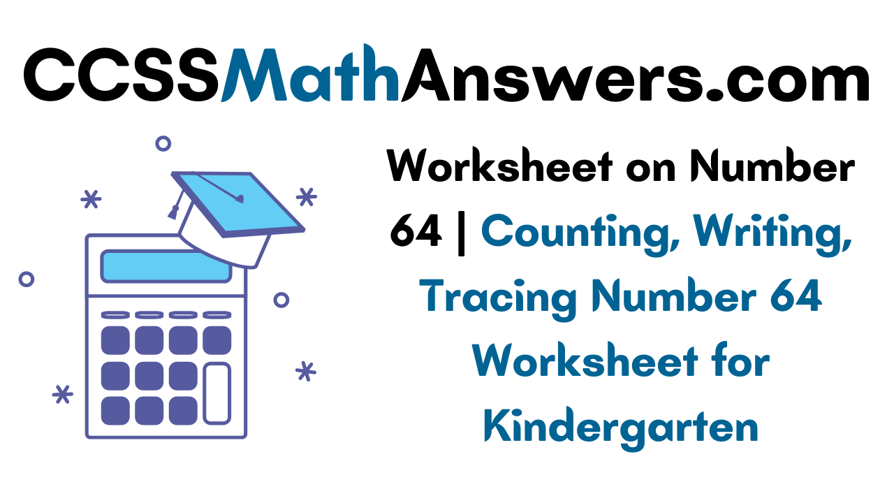 worksheet-on-number-64-counting-writing-tracing-number-64-worksheet-for-kindergarten-ccss
