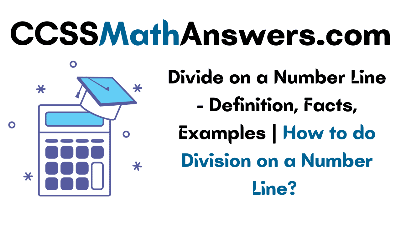 divide-on-a-number-line-definition-facts-examples-how-to-do
