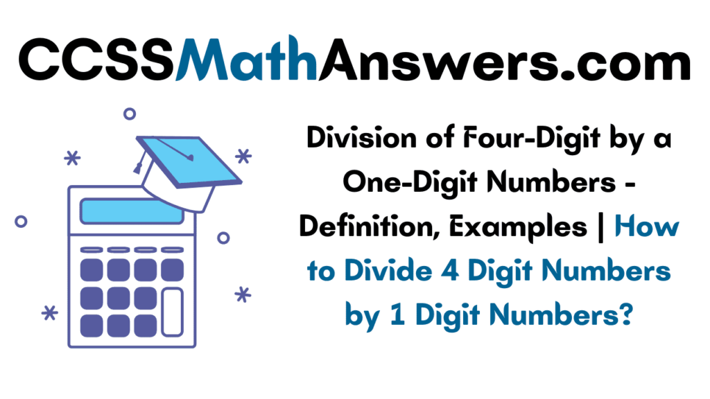 Division of Four-Digit by a One-Digit Numbers