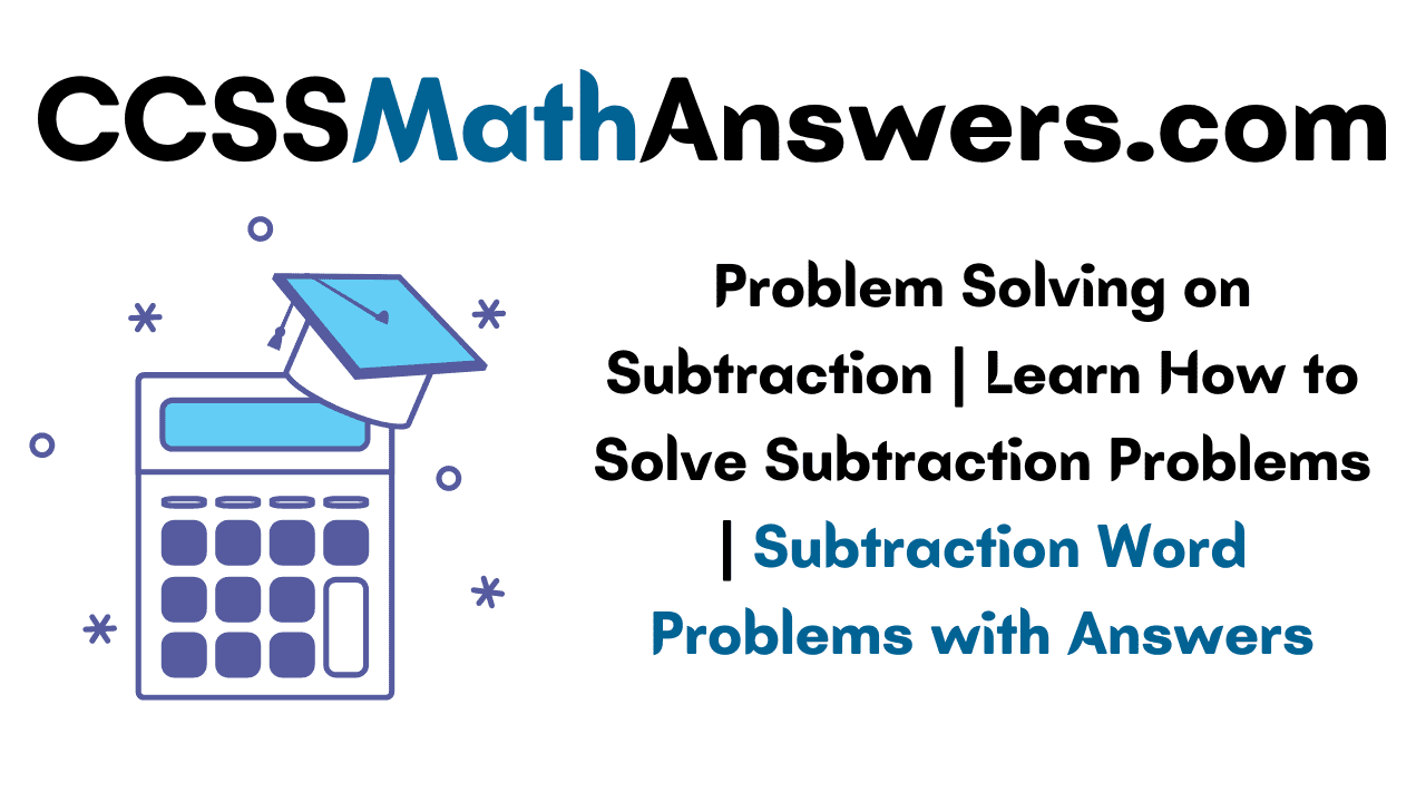 subtraction problems how to solve