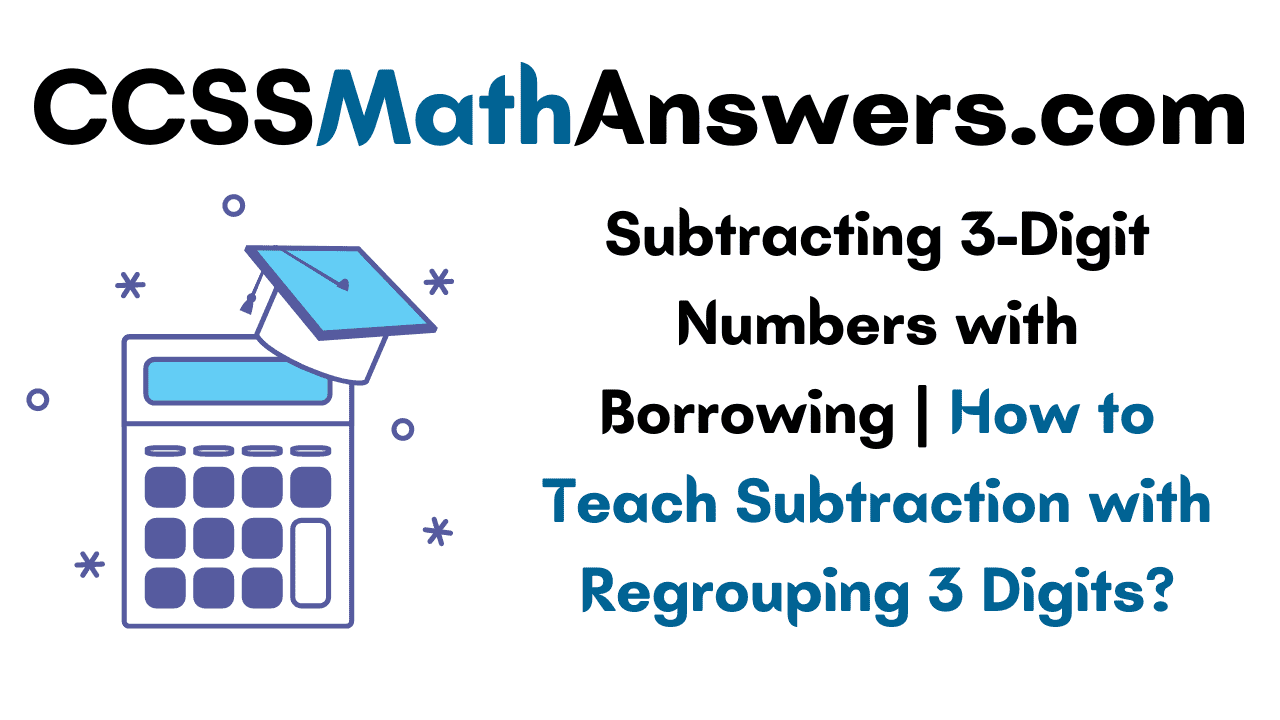 subtracting-3-digit-numbers-with-borrowing-how-to-teach-subtraction