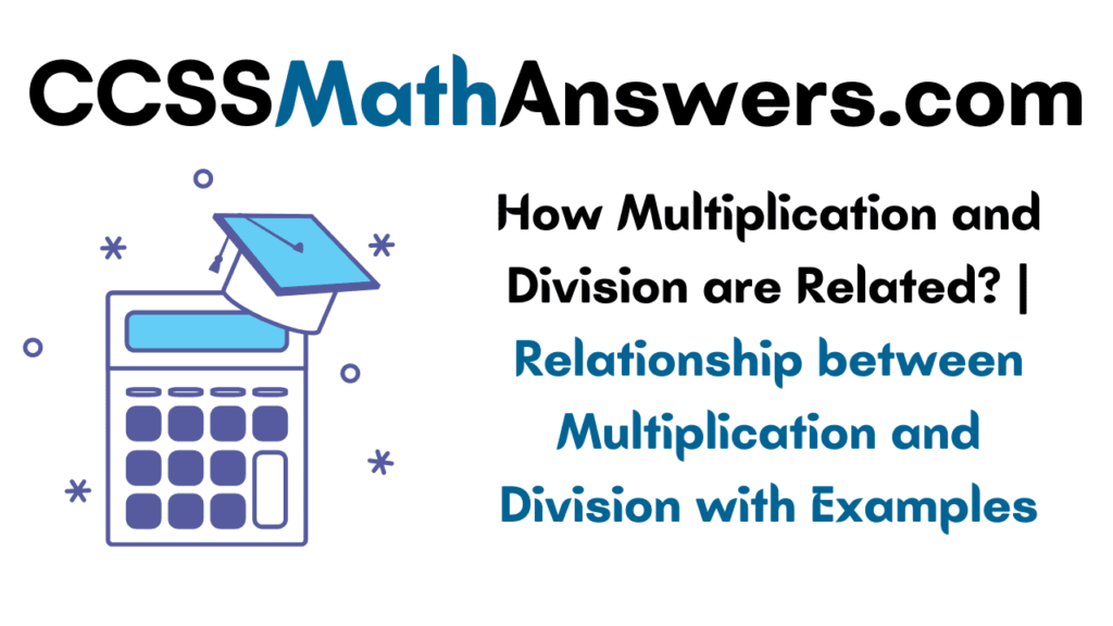 How Multiplication And Division Are Related Relationship Between 