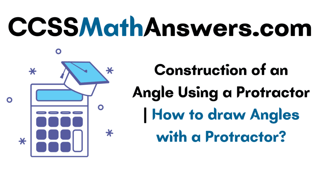 Construction of an Angle Using a Protractor