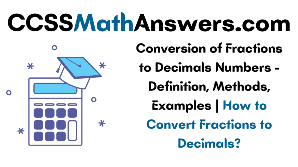 Conversion of Fractions to Decimals Numbers