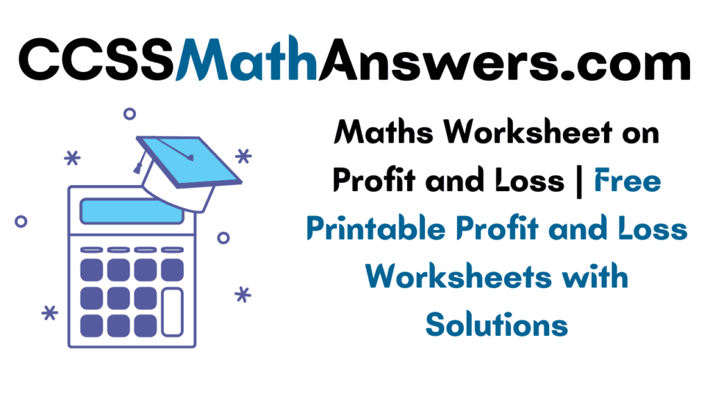 Maths Worksheet On Profit And Loss Free Printable Profit And Loss 