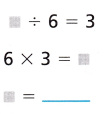 HMH Into Math Grade 3 Module 7 Lesson 1 Answer Key Relate Multiplication and Division 10