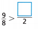 HMH Into Math Grade 4 Module 11 Lesson 6 Answer Key Compare Fractions Using Common Numerators and Denominators 14