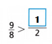 HMH Into Math-Grade-4-Module-11-Lesson-6-Answer-Key-Compare-Fractions-Using-Common-Numerators-and-Denominators-Reason Write a numerator that makes each statement true-11