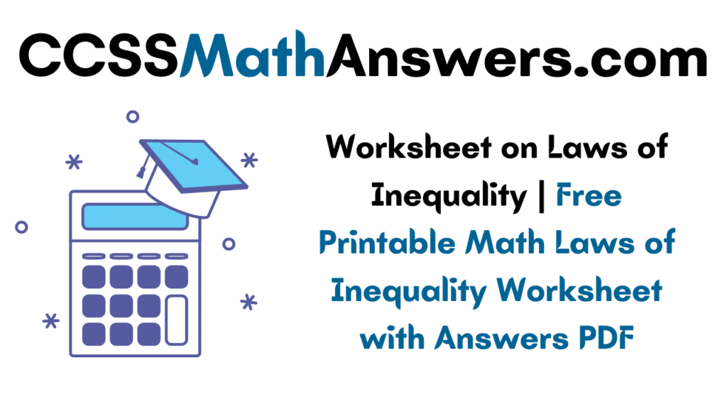 Worksheet on Laws of Inequality