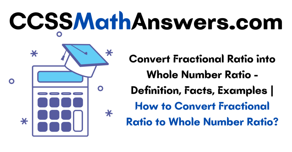 Convert Fractional Ratio into Whole Number Ratio