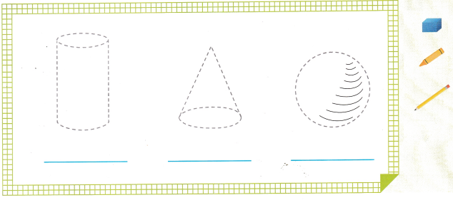 HMH Into Math Grade 1 Module 14 Lesson 1 Answer Key Describe and Draw Three-Dimensional Shapes 9