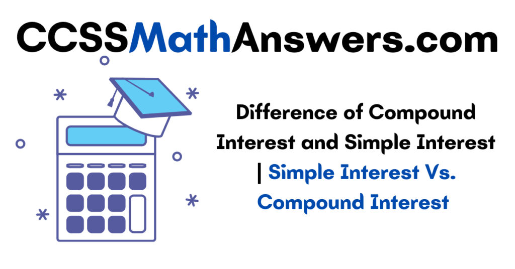 Difference of Compound Interest and Simple Interest