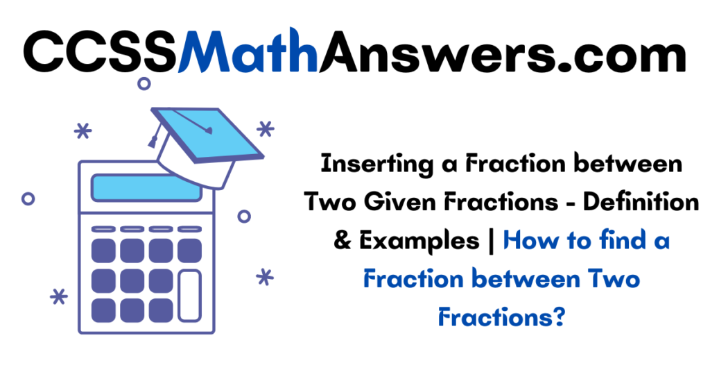 Inserting a Fraction between Two Given Fractions