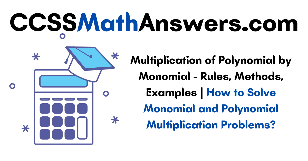 Multiplication Of Polynomial By Monomial Rules Methods Examples How To Solve Monomial And