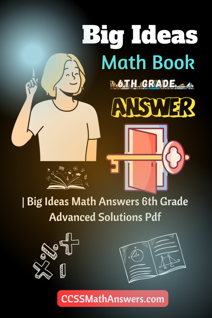 Big Ideas Math Book 6th Grade Advanced Answer Key
