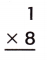 McGraw Hill My Math Grade 3 Chapter 8 Lesson 4 Answer Key Multiply by 8 17