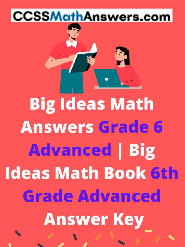 Big Ideas Math Answers Grade 6 Advanced