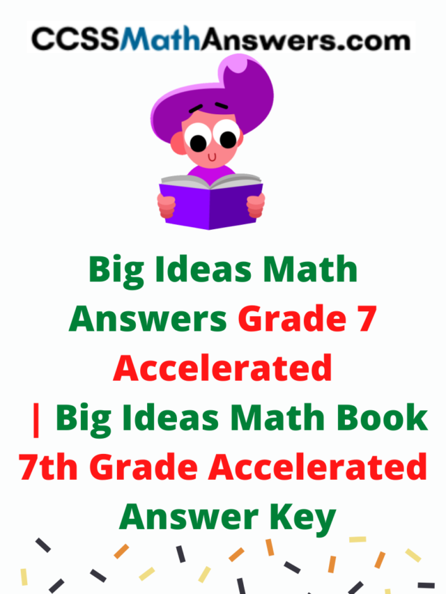Big Ideas Math Answers Grade 7 Accelerated