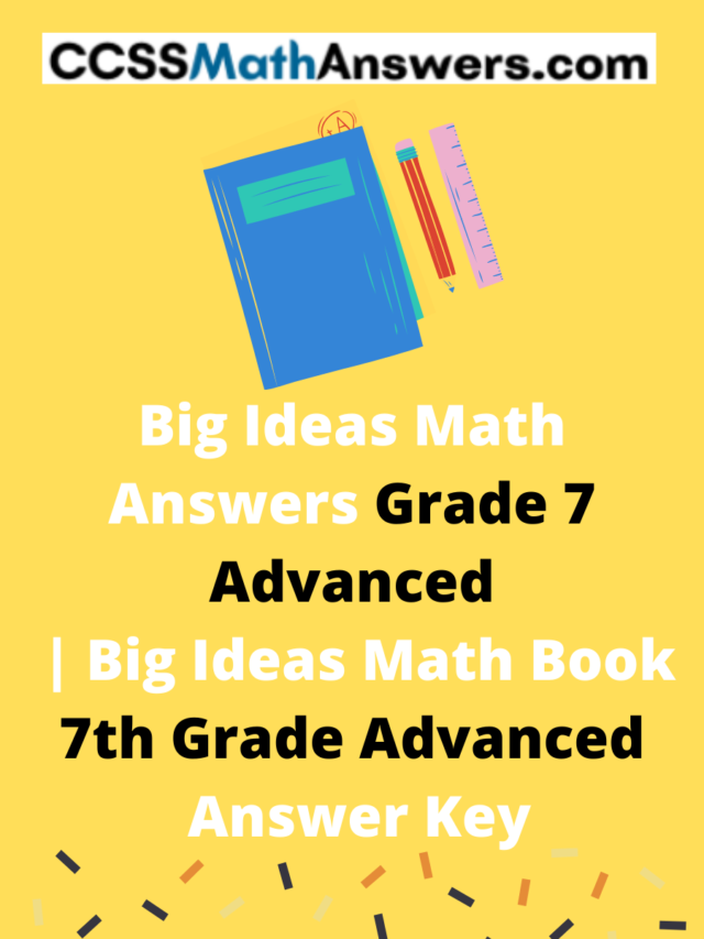 Big Ideas Math Answers Grade 7 Advanced
