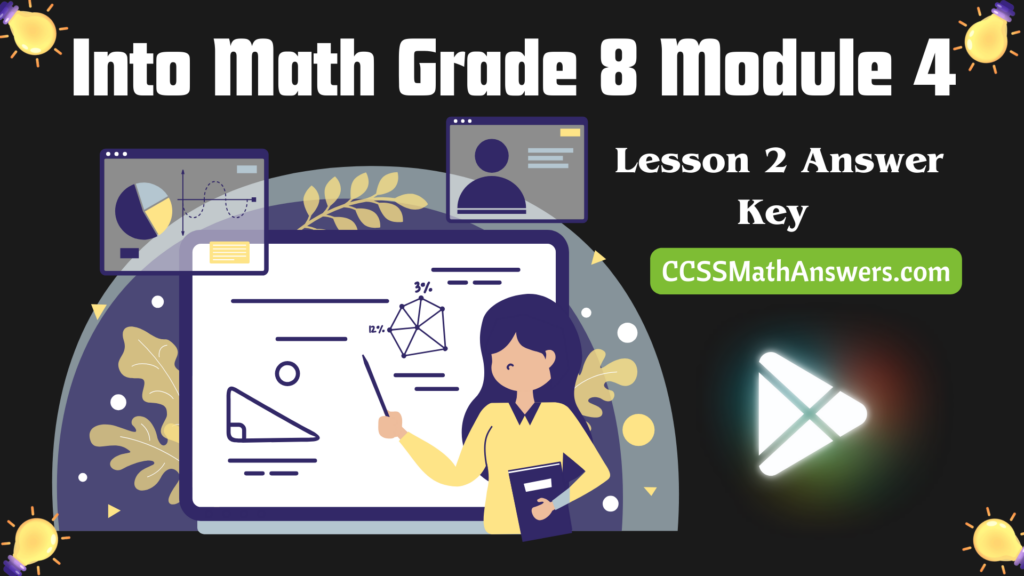 Into Math Grade 8 Module 4 Lesson 2 Answer Key